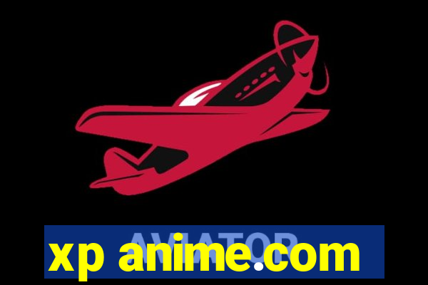 xp anime.com